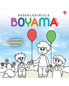 Değerlerimizle Boyama Kitabı - Paylaşma Yardımlaşma Hoşgörü
