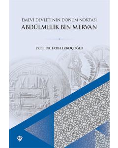 Emevi Devletinin Dönüm Noktası Ve Abdülmelik Bin Mervan