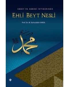 Emevi ve Abbasi İktidarında Ehli Beyt Nesli