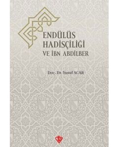 Endülüs Hadisçiliği ve İbn Abdilber