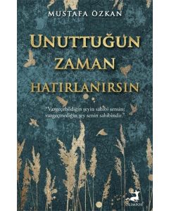 Unuttuğun Zaman Hatırlanırsın