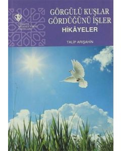 Görgülü Kuşlar Gördüğünü İşler