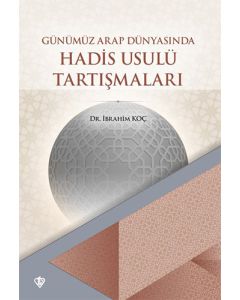 Günümüz Arap Dünyasının Hadis Usulü Tartışmaları