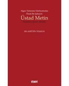 Afgan Türkistan Edebiyatından Örnek Bir Şahsiyet - Üstad Metin