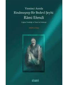 Yirminci Asırda Rindmeşrep Bir Bedevi Şeyhi Rami Efendi