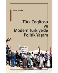 Türk Cogitosu ve Modern Türkiye'de Politik Yaşam