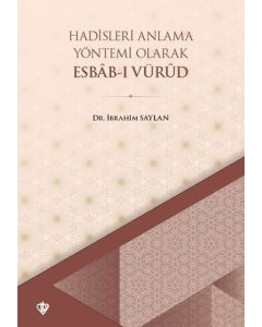 Hadisleri Anlama Yöntemi Olarak Esbab-ı Vürud