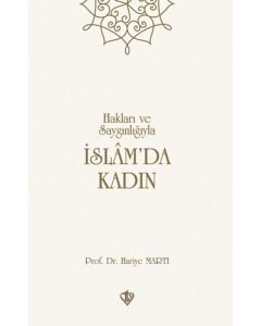 Hakları ve Saygınlığıyla İslam'da Kadın
