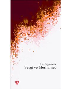 Hz. Peygamber'de Sevgi ve Merhamet