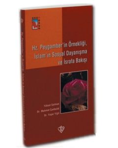 Hz. Peygamber'in Örnekliği, İslam'ın Sosyal Dayanışma ve İsrafa Bakışı
