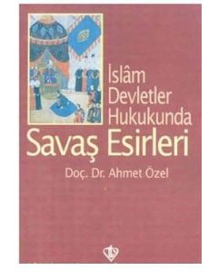İslam Devletler Hukukunda Savaş Esirleri