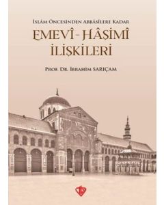 İslam Öncesinden Abbasilere Kadar Emevi-Haşimi İlişkileri