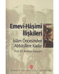 İslam Öncesinden Abbasilere Kadar Emevi-Haşimi İlişkileri