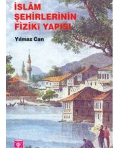 İslam Şehirlerinin Fiziki Yapısı