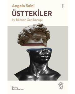 Üsttekiler - Irk Biliminin Geri Dönüşü