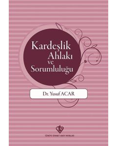 Kardeşlik Ahlakı ve Sorumluluğu