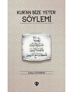 Kur’an Bize Yeter Söylemi