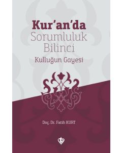 Kur'an'da Sorumluluk Bilinci Kulluğun Gayesi