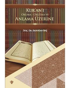 Kur'an'ı Okuma Okutma ve Anlama Üzerine