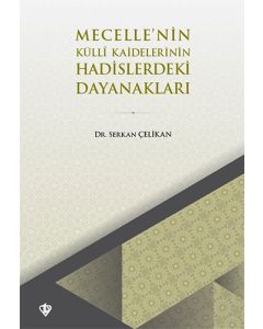 Mecelle’nin Külli Kaidelerinin Hadislerdeki Dayanakları