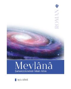 Mevlana Samanyolundaki İslam Atlısı