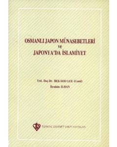 Osmanlı Japon Münasebetleri ve Japonya'da İslamiyet