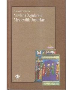 Osmanlı Şiirinde Mevlana Övgüleri ve Mevlevîlik Unsurları