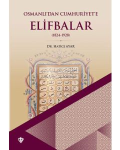 Osmanlı'dan Cumhuriyete Elifbalar 