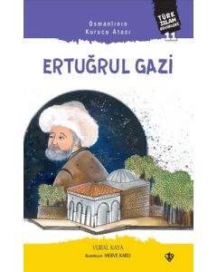  Türk İslam Büyükleri 11 - Osmanlının Kurucu Atası Ertuğrul Gazi