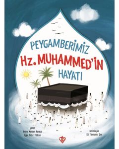 Peygamberimizin Hz. Muhammed'in Hayatı