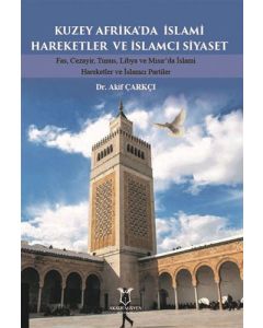 Kuzey Afrika'da İslami Hareketler ve İslamcı Siyaset 