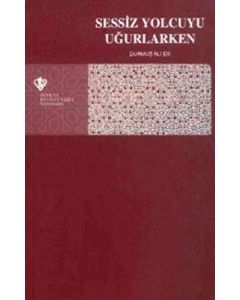 Sessiz Yolcuyu Uğurlarken