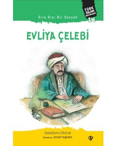 Türk İslam Büyükleri 14 - Sıra Dışı Bir Seyyah Evliya Çelebi