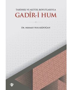 Tarihsel ve Aktüel Boyutlarıyla Gadır-i Hum