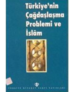 Türkiye'nin Çağdaşlaşma Problemi ve İslam