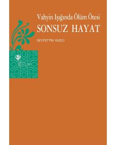 Vahyin Işığında Ölüm Ötesi ve Sonsuz Hayat