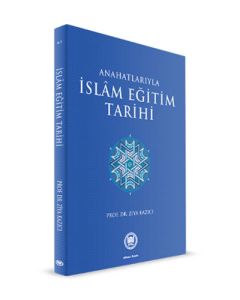 Anahatlarıyla İslam Eğitim Tarihi
