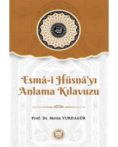 Esma-i Hüsna’yı Anlama Kılavuzu