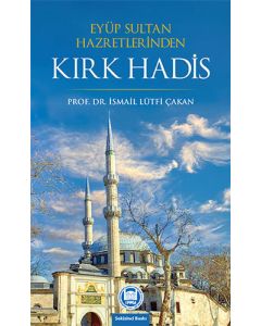 Eyüp Sultan Hazretlerinden Kırk Hadis