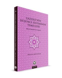 Gazzali’nin Düşünce Sisteminin Temelleri