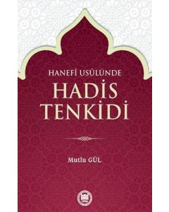 Hanefî Usûlünde Hadis Tenkidi