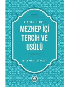 Hanefilerde Mezhep İçi Tercih ve Usulü