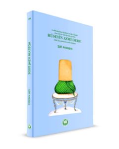 Hüseyin Azmi Dede - Hal Tercümesi ve Risaleleri