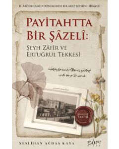 Payitahtta Bir Şazeli - Şeyh Zafir ve Ertuğrul Tekkesi