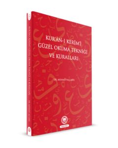 Kur’an-ı Kerim’i Güzel Okuma Tekniği ve Kuralları