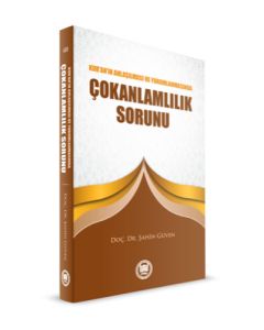 Kur’an’ın Anlaşılması ve Yorumlanmasında Çokanlamlılık Sorunu
