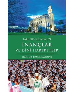 Tarihten Günümüze İnançlar ve Dini Hareketler