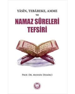Yasin, Tebareke, Amme ve Namaz Sureleri Tefsiri
