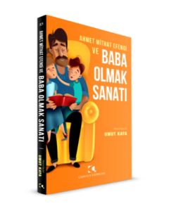 Ahmet Mithat Efendi ve Baba Olmak Sanatı