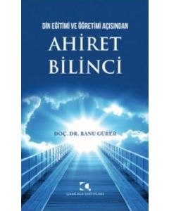 Din Eğitimi ve Öğretimi Açısından Ahiret Bilinci